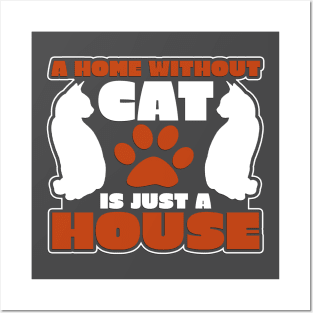 "A Home Without Cat Is Just A House" Unisex Shirt Posters and Art